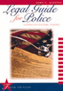 Legal Guide for Police: Constitutional Issues - Klotter, John C