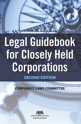 Legal Guidebook for Closely Held Corporations - Laws, Corporate