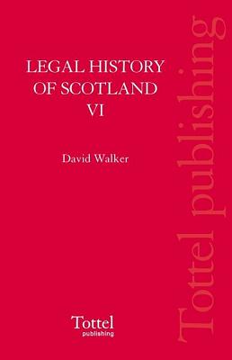 Legal History of Scotland: The Nineteenth Century - Walker, David M.