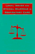 Legal Issues and Ethical Dilemmas in Respiratory Care