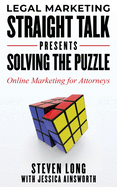 Legal Marketing Straight Talk Presents Solving the Puzzle - Online Marketing for Attorneys