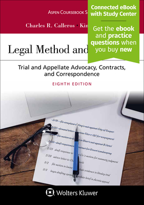 Legal Method and Writing II: Trial and Appellate Advocacy, Contracts, and Correspondence [Connected eBook with Study Center] - Calleros, Charles R, and Holst, Kimberly Y W