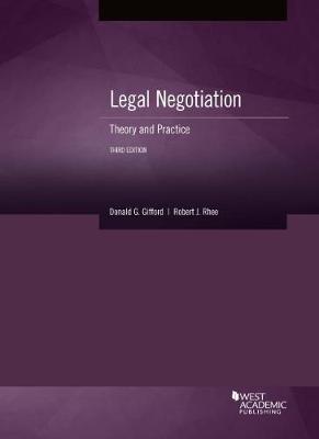 Legal Negotiation: Theory and Practice - Gifford, Donald G., and Rhee, Robert J.