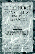 Legal Nurse Consulting - Bogart, Julie Brewer (Editor), and American Association of Legal Nurse Consultants (Editor)