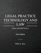 Legal Practice Technology and Law: Cases and Materials