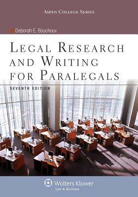 Legal Research and Writing for Paralegals - Bouchoux, Deborah E