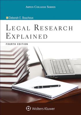 Legal Research Explained - Bouchoux, Deborah E