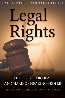Legal Rights: The Guide for Deaf and Hard of Hearing People - National Association of the Deaf