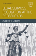 Legal Services Regulation at the Crossroads: Justitia's Legions