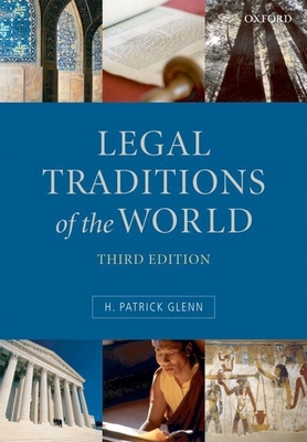 Legal Traditions of the World: Sustainable Diversity in Law - Glenn, H Patrick