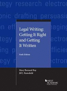 Legal Writing: Getting It Right and Getting It Written, 6e