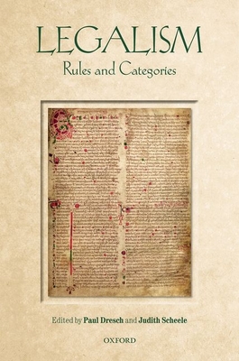 Legalism: Rules and Categories - Dresch, Paul (Editor), and Scheele, Judith (Editor)