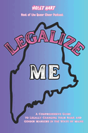 Legalize Me: A Comprehensive Guide To Changing Your Name and Gender Markers In the State of Maine