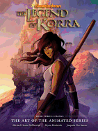 Legend Of Korra: Art Of The Animated Series, The Book 3: Change