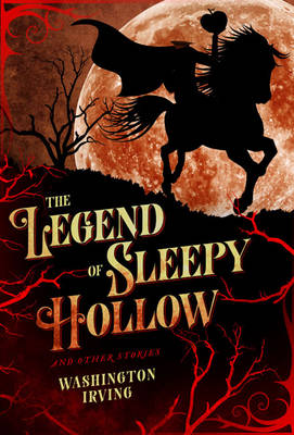 Legend of Sleepy Hollow and Other Stories - Irving, Washington