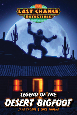 Legend of the Desert Bigfoot - Thoene, Jake, and Thoene, Luke