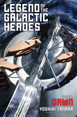 Legend of the Galactic Heroes, Vol. 1: Dawn - Tanaka, Yoshiki, and Huddleston, Daniel (Translated by)