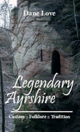 Legendary Ayrshire: Custom Folklore Tradition