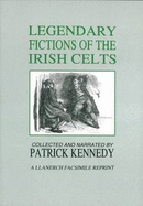 Legendary Fictions of the Irish Celts