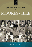 Legendary Locals of Mooresville