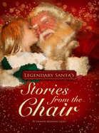 Legendary Santa's Stories From the Chair - Leeanne Meadows Ladin