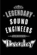 Legendary Sound Engineers are born in November: Blank Lined Journal Notebooks Diary as Appreciation, Birthday, Welcome, Farewell, Thank You, Christmas, Graduation gifts. for workers & friends. Alternative to B-day present Card