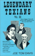 Legendary Texians: Profiles of Early Day Texans, Vol 3