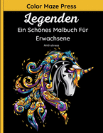 Legenden - Ein Schnes Malbuch Fr Erwachsene: 60 wunderschne Mandala-Muster von Einhrnern, Meerjungfrauen, Feen, Engeln, Hexen, Drachen und vielen anderen mythischen und legendren Kreaturen. Entspannend und anti-stress