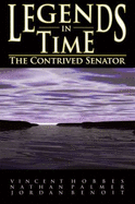 Legends in Time: the Contrived Senator