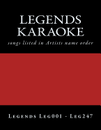 Legends Karaoke Listings: Legends Discs Leg001 - Leg247
