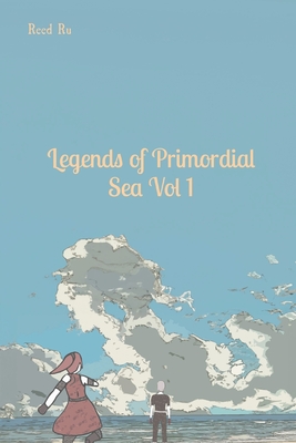 Legends of Primordial Sea Vol 1: English Comic Manga Graphic Novel - Ru, Reed