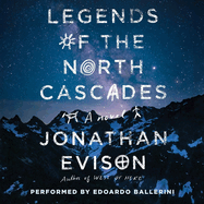 Legends of the North Cascades Lib/E