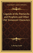 Legends of the Patriarchs and Prophets and Other Old Testament Characters