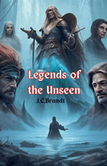 Legends of the Unseen