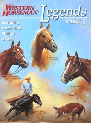 Legends: Outstanding Quarter Horse Stallions and Mares - Gold, Alan, and Harrison, Sally, Aia, and Holmes, Frank
