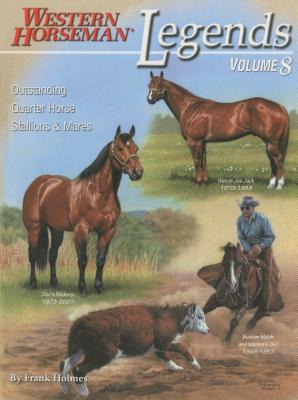 Legends: Outstanding Quarter Horse Stallions & Mares, Revised - Holmes, Frank
