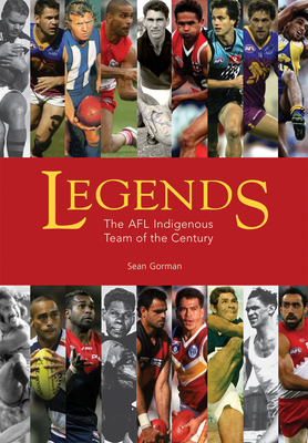 Legends: The AFL Indigenous Team of the Century - Gorman, Sean