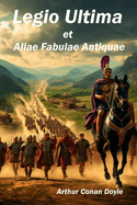 Legio Ultima et Aliae Fabulae Antiquae