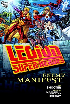 Legion of Super-Heroes: Enemy Manifest - Shooter, Jim, and Livesay