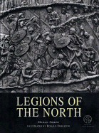 Legions of the North: With Visitor Information