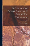Legislacin Sobre Salitre Y Brax En Tarapac