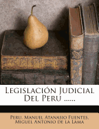 Legislacion Judicial del Peru ......