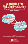 Legislating for Risk and Precaution: Bridging the Divide between Science and Law for Biosecurity