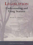 Legislation: Understanding and Using Statutes