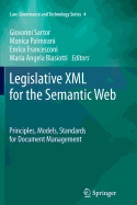 Legislative XML for the Semantic Web: Principles, Models, Standards for Document Management