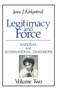 Legitimacy and Force: State Papers and Current Perspectives: Volume 2: National and International Dimensions