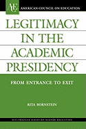 Legitimacy in the Academic Presidency: From Entrance to Exit