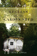 Legless in the Garden Shed