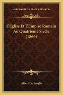 L'Eglise Et L'Empire Romain Au Quatrieme Siecle (1866)