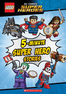 Lego Dc Super Heroes: 5-Minute Super Hero Stories